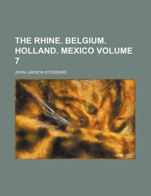 Book cover for The Rhine. Belgium. Holland. Mexico Volume 7