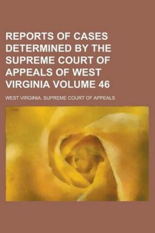 Cover of Reports of Cases Determined by the Supreme Court of Appeals of West Virginia Volume 46