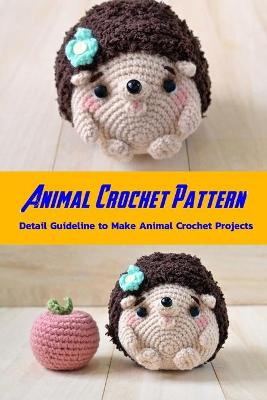 Book cover for Animal Crochet Pattern