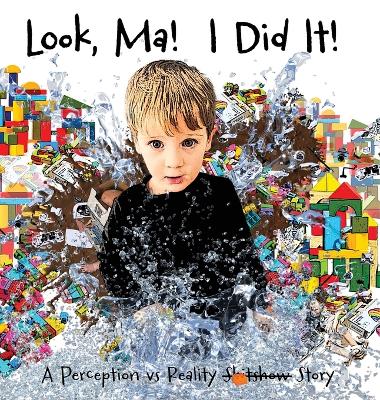 Book cover for Look, Ma! I Did It! A Perception vs Reality Story