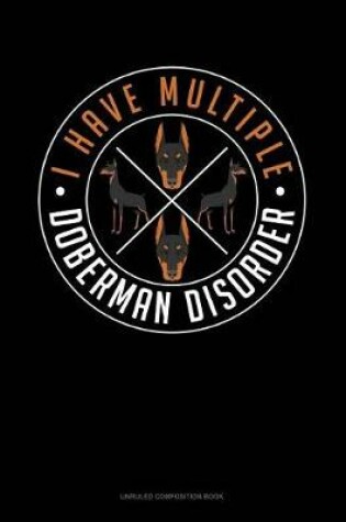 Cover of I Have Multiple Doberman Disorder