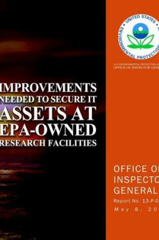 Cover of Improvements Needed to Secure IT Assets at EPA-Owned Research Facilities