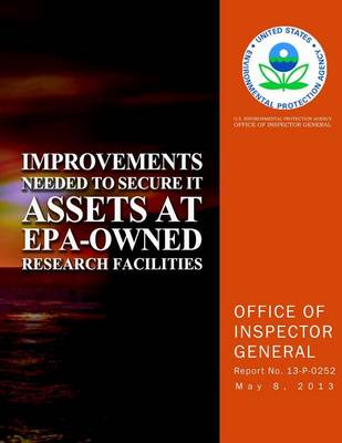 Book cover for Improvements Needed to Secure IT Assets at EPA-Owned Research Facilities