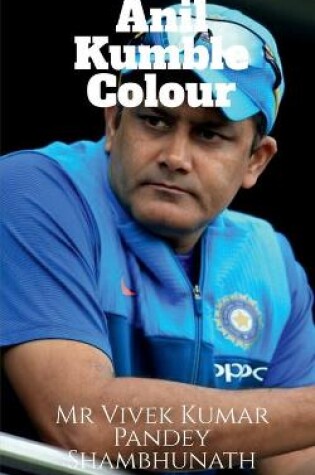 Cover of Anil Kumble Colour