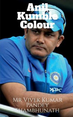 Book cover for Anil Kumble Colour