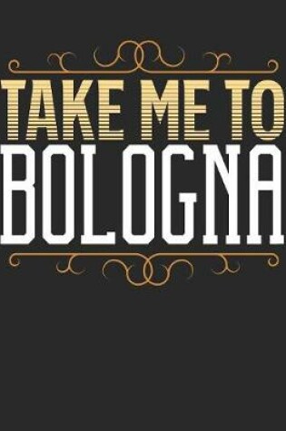 Cover of Take Me To Bologna