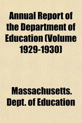 Book cover for Annual Report of the Department of Education (Volume 1929-1930)