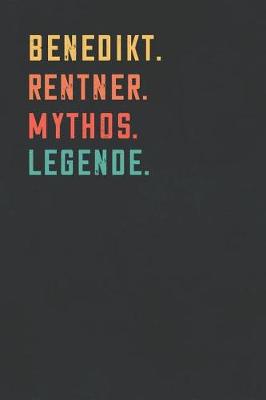 Book cover for Benedikt. Rentner. Mythos. Legende.