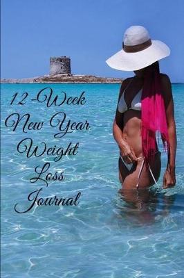 Book cover for 12-Week New Year Weight Loss Journal