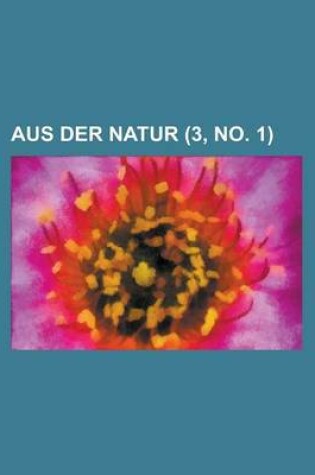 Cover of Aus Der Natur (3, No. 1 )