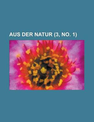 Book cover for Aus Der Natur (3, No. 1 )
