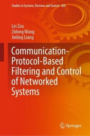 Cover of Communication-Protocol-Based Filtering and Control of Networked Systems