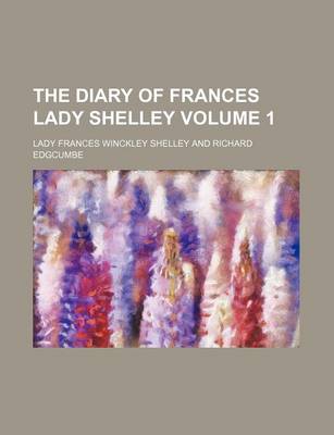 Book cover for The Diary of Frances Lady Shelley Volume 1