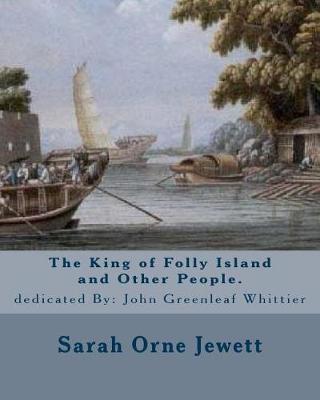 Book cover for The King of Folly Island and Other People. By