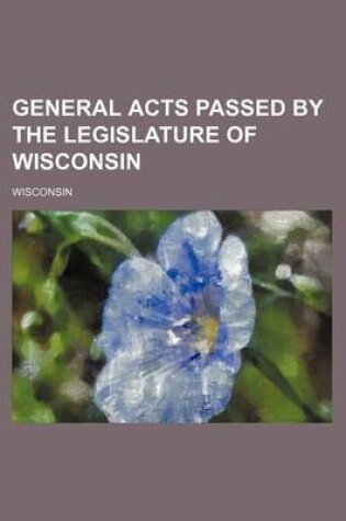 Cover of General Acts Passed by the Legislature of Wisconsin