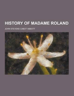 Book cover for History of Madame Roland