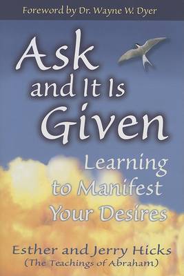 Ask & It Is Given by Esther Hicks, Jerry Hicks