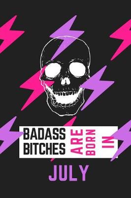 Book cover for Bad Ass Bitches Are Born in July