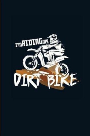Cover of I'm Riding My Dirt Bike