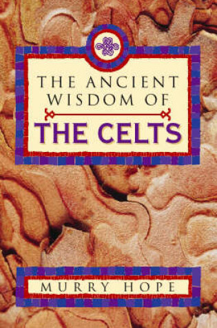 Cover of The Ancient Wisdom of the Celts