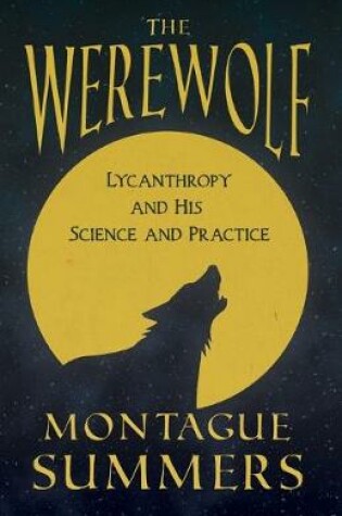 Cover of The Werewolf - His Science and Practice (Fantasy and Horror Classics)
