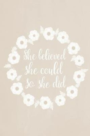 Cover of Pastel Chalkboard Journal - She Believed She Could So She Did (Fawn)