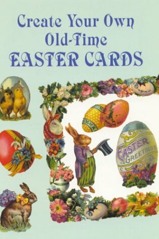 Cover of Create Your Own Old-Time Easter Car