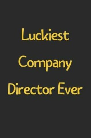 Cover of Luckiest Company Director Ever