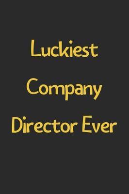 Book cover for Luckiest Company Director Ever