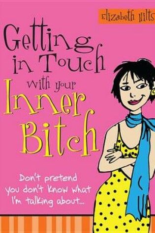 Cover of Getting in Touch with Your Inner Bitch