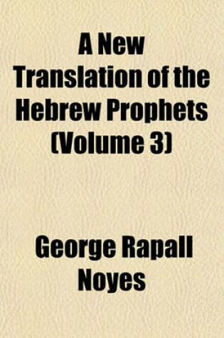 Cover of A New Translation of the Hebrew Prophets (Volume 3)