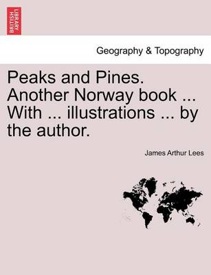 Book cover for Peaks and Pines. Another Norway Book ... with ... Illustrations ... by the Author.