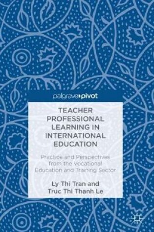 Cover of Teacher Professional Learning in International Education