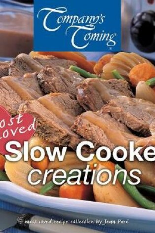 Cover of Most Loved Slow Cooker Creations