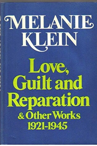 Cover of Love, Guilt, and Reparation & Other Works, 1921-1945