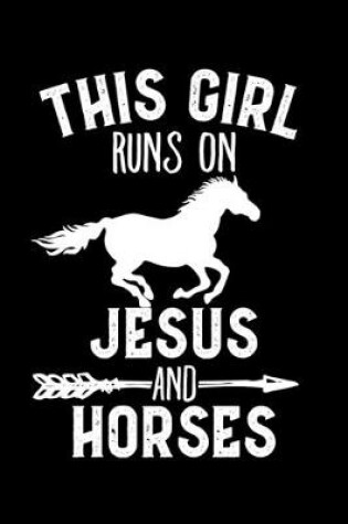 Cover of This Girl Runs On Jesus And Horses