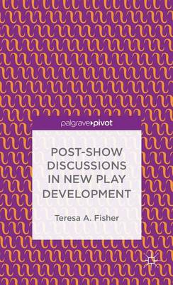 Book cover for Post-Show Discussions in New Play Development