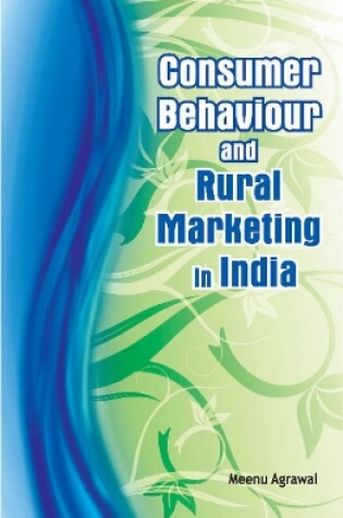 Cover of Consumer Behaviour & Rural Marketing in India