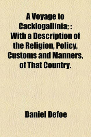 Cover of A Voyage to Cacklogallinia;