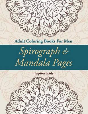 Book cover for Spirograph & Mandala Pages: Adult Coloring Books for Men
