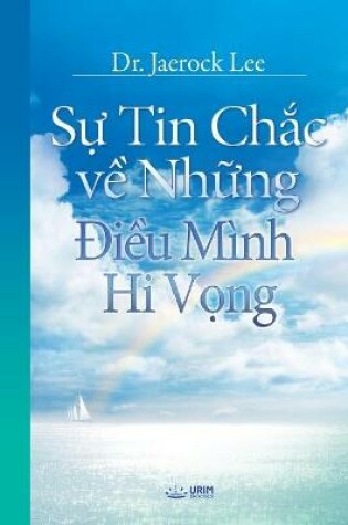 Cover of Sự Tin Chắc về Những Điều Minh Hi Vọng(Vietnamese)