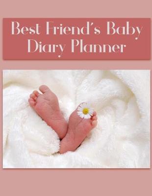 Book cover for Best Friend's Baby Diary Planner