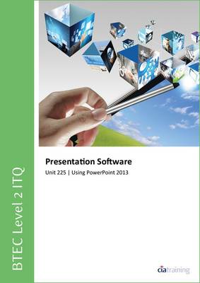 Book cover for BTEC Level 2 ITQ - Unit 225 - Presentation Software Using Microsoft PowerPoint 2013