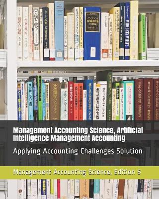 Book cover for Management Accounting Science, Artificial Intelligence Management Accounting