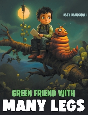 Book cover for Green Friend With Many Legs