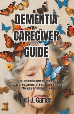 Cover of Dementia Caregiver Guide