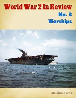 Book cover for World War 2 In Review No. 3: Warships