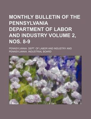 Book cover for Monthly Bulletin of the Pennsylvania Department of Labor and Industry Volume 2, Nos. 8-9