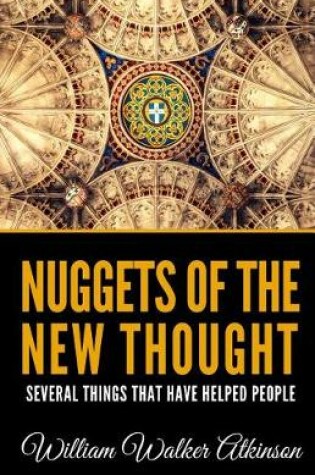 Cover of Nuggets of the New Thought - Several Things That Have Helped People