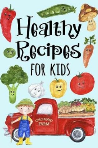 Cover of Healthy Recipes for Kids